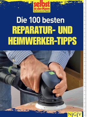 cover image of Die 100 besten Reparatur- und Heimwerker-Tipps